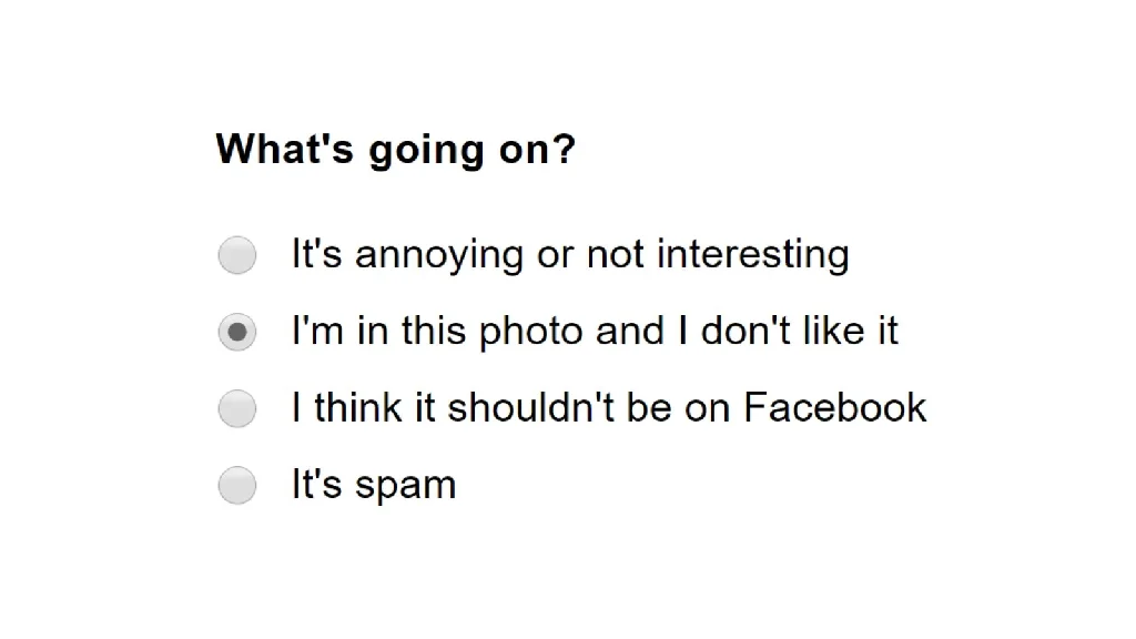 Facebook screenshot meme. It is the old report post pop-up and the user has selected &quot;I&#39;m in this photo and I don&#39;t like it&quot;